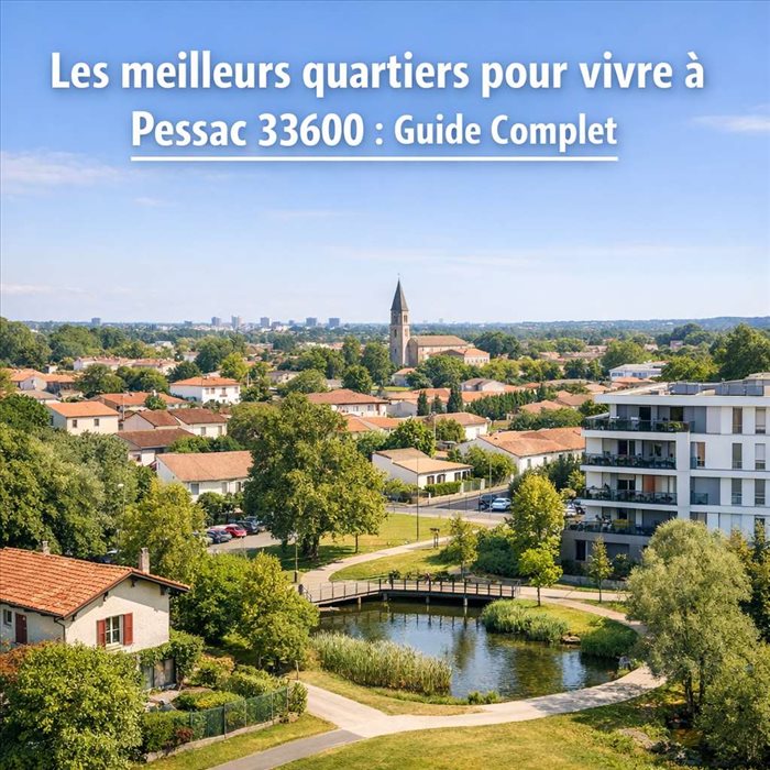Meilleurs quartiers pour vivre à Pessac 33600 : guide complet