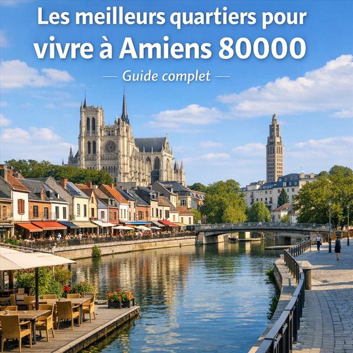 Meilleurs quartiers pour vivre à Amiens 80000 : le guide